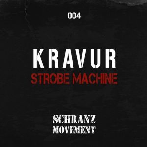 KRAVUR – Strobe Machine EP – [SM004]